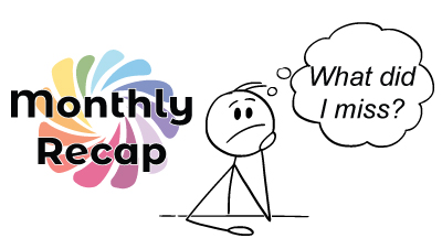 What Did I Miss? Catch Up with the Monthly Recap!